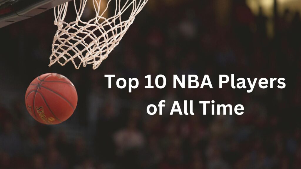 Top ten NBA players of all time